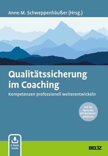 Qualitätssicherung im Coaching Kompetenzen professionell weiterentwickeln. Auf der Basis der ICF-Kernkompetenzen. Mit E-Book inside