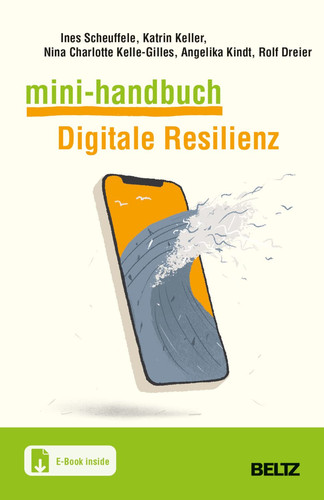 Mini-Handbuch digitale Resilienz Herausforderungen in einer (hoch-)dynamischen Arbeitswelt