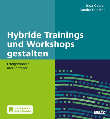 Hybride Trainings und Workshops gestalten Erfolgsmodelle und Konzepte