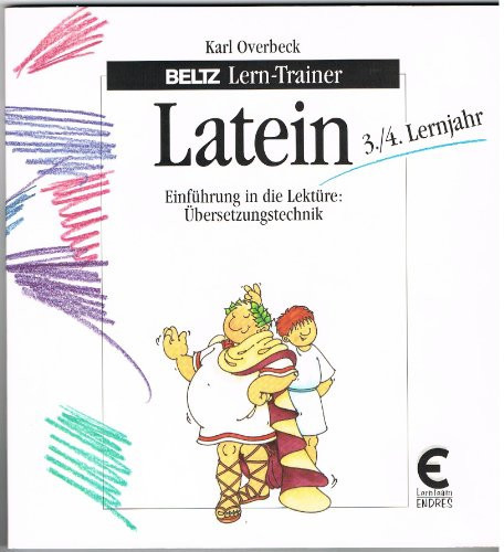 Latein Einführung in die Lektüre: Übersetzungstechnik ; 3./4. Lernjahr
