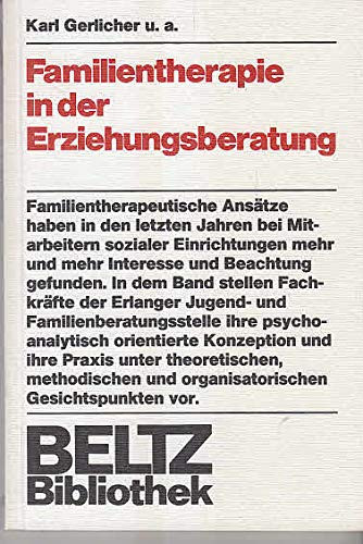 Familientherapie in der Erziehungsberatung Versuch der Neuorientierung in der Praxis einer Erziehungsberatungsstelle