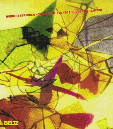 Die hundert Sprachen der Kinder. Der Katalog zur Ausstellung. Deutsch-italienische Originalausgabe.