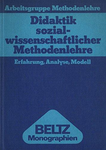 Didaktik sozialwissenschaftlicher Methodenlehre Erfahrung, Analyse, Modell
