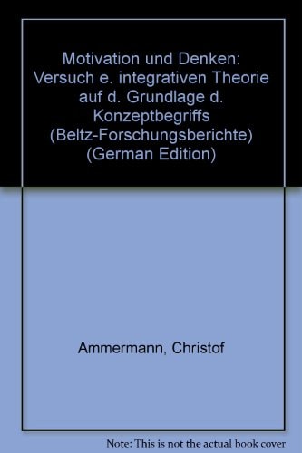 Motivation und Denken Versuch einer integrativen Theorie auf der Grundlage des Konzeptbegriffs