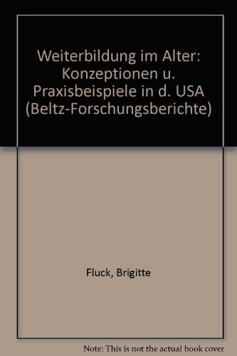Weiterbildung im Alter Konzeptionen u. Praxisbeispiele in d. USA