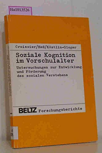 Soziale Kognition im Vorschulalter Unters. zur Entwicklung u. Förderung d. sozialen Verstehens