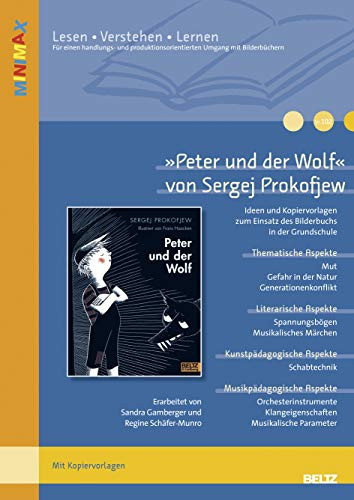 "Peter und der Wolf" von Sergej Prokofjew Ideen und Kopiervorlagen zum Einsatz des Bilderbuchs in der Grundschule ; mit Kopiervorlagen