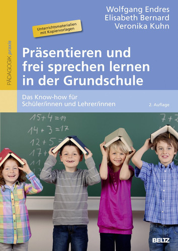 Präsentieren und frei sprechen lernen in der Grundschule das Know-how für Schüler/innen und Lehrer/innen ; [Unterrichtsmaterialien mit Kopiervorlagen]