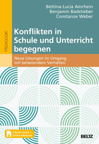 Konflikten in Schule und Unterricht begegnen Neue Wege zur Gestaltung schulischer Inklusion im Förderschwerpunkt Emotionale und Soziale Entwicklung. Mit E-Book inside