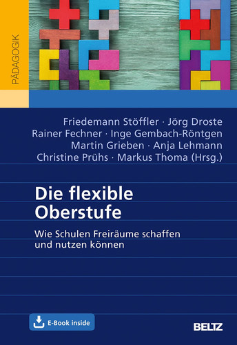 Die flexible Oberstufe wie Schulen Freiräume schaffen und nutzen können