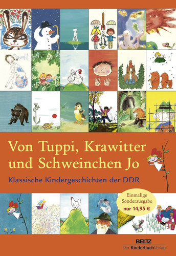 Von Tuppi, Krawitter und Schweinchen Jo klassische Kindergeschichten der DDR
