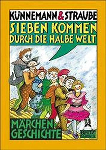 Sieben kommen durch die halbe Welt eine phantastische Reise in zweiundzwanzig Kapiteln