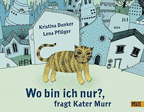Wo bin ich nur?, fragt Kater Murr Vierfarbiges Bilderbuch