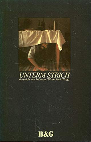 Unterm Strich Gespräche mit Männern