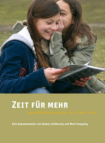 Zeit für mehr Ganztagsschulen auf dem Weg ; eine Dokumentation
