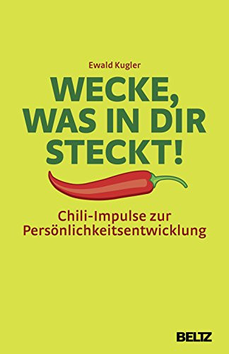 Wecke, was in dir steckt! Chili-Impulse zur Persönlichkeitsentwicklung