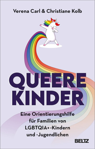Queere Kinder Eine Orientierungshilfe für Familien von LGBTQIA+ -Kindern und -Jugendlichen
