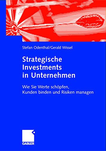 Strategische Investments in Unternehmen Wie Sie Werte schöpfen, Kunden binden und Risiken managen