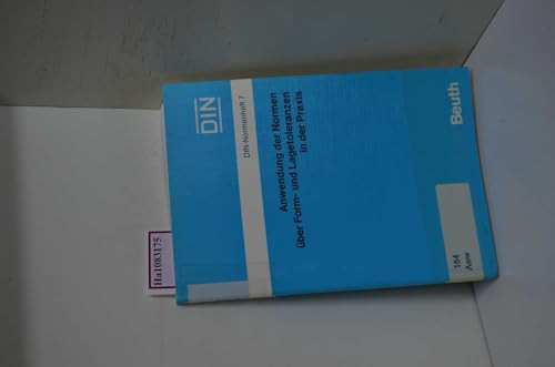Anwendung der Normen über Form- und Lagetoleranzen in der Praxis