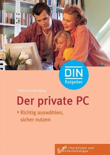 Der private PC Richtig auswählen, sicher nutzen