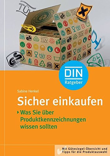 Sicher einkaufen Was Sie über Produktkennzeichnungen wissen sollten Mit Gütesiegel-Übersicht und Tipps für die Produktauswahl