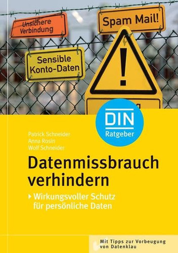 Datenmissbrauch verhindern Wirkungsvoller Schutz für persönliche Daten Mit Tipps zur Vorbeugung von Datenklau