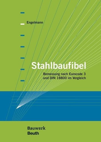 Stahlbaufibel Bemessung nach Eurocode 3 und DIN 18800 im Vergleich