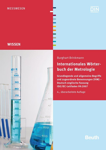 Internationales Wörterbuch der Metrologie Grundlegende und allgemeine Begriffe und zugeordnete Benennungen (VIM) Deutsch-englische Fassung ISO/IEC-Leitfaden 99:2007