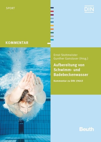 Aufbereitung von Schwimm- und Badebeckenwasser Kommentar zu DIN 19643