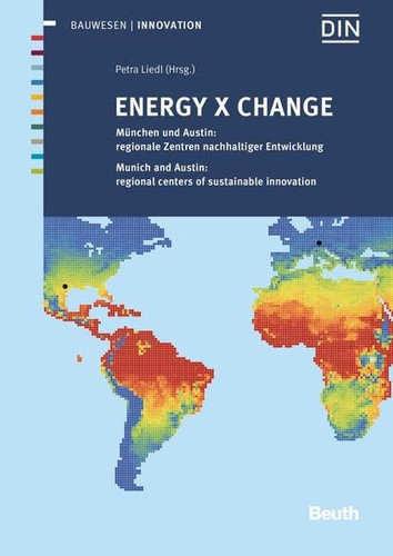 ENERGY X CHANGE München und Austin: regionale Zentren nachhaltiger Entwicklung