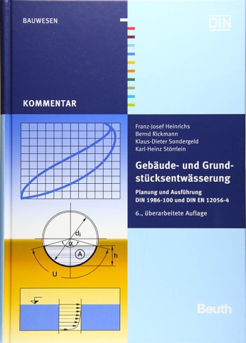 Gebäude- und Grundstücksentwässerung Planung und Ausführung DIN 1986-100 und DIN EN 12056-4
