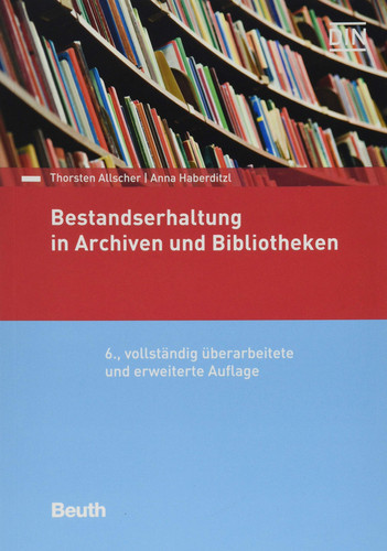 Bestandserhaltung in Archiven und Bibliotheken