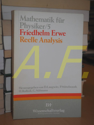 Reele Analysis (Mathematik für Physiker ; Bd. 5) (German Edition)