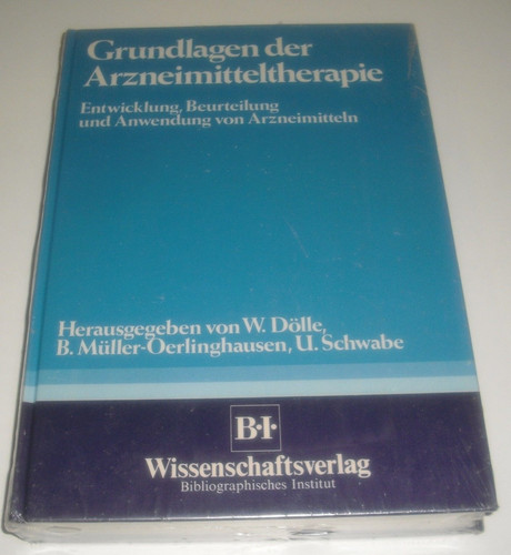 Grundlagen der Arzneimitteltherapie - Entwicklung, Beurteilung und Anwendung von Arzneimitteln