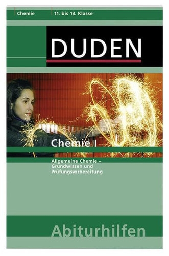 Chemie I - allgemeine Chemie - Grundwissen und Prüfungsvorbereitung : 11. bis 13. Klasse