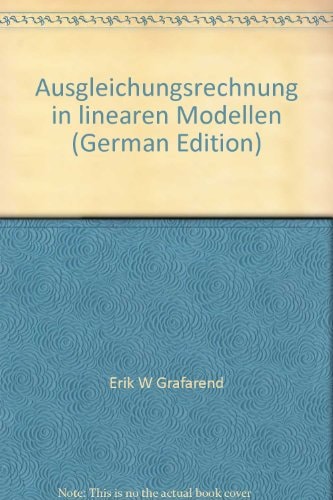 Ausgleichungsrechnung in linearen Modellen (German Edition)