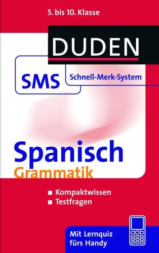 Spanisch - Grammatik 5. bis 10. Klasse ; [Kompaktwissen, Testfragen ; mit Lernquiz fürs Handy]