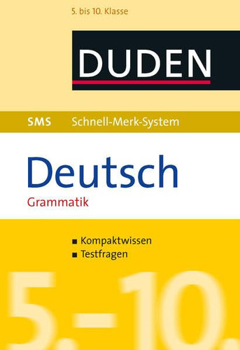 Duden, SMS - Schnell-Merk-System Deutsch Grammatik : 5. bis 10. Klasse ; [Kompaktwissen, Testfragen] / [Autoren Birgit Hock ; Claudia Fahlbusch]. ...