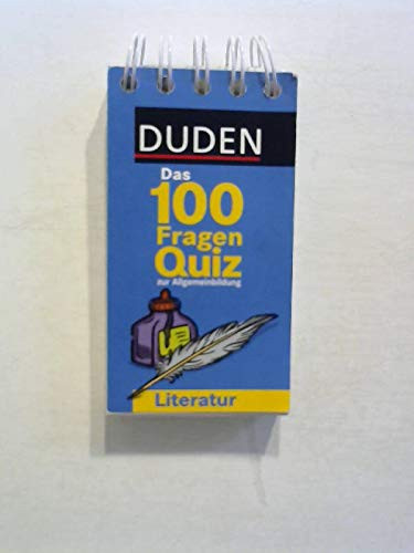 Duden, Das 100-Fragen-Quiz zur Allgemeinbildung Literatur. ...