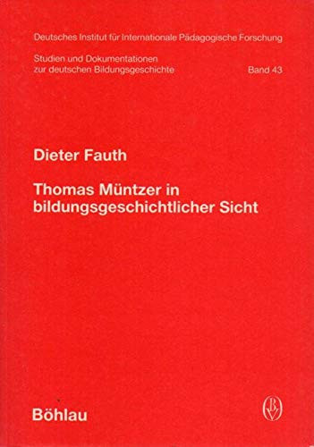 Thomas Müntzer in bildungsgeschichtlicher Sicht (Studien und Dokumentationen zur deutschen Bildungsgeschichte) (German Edition)
