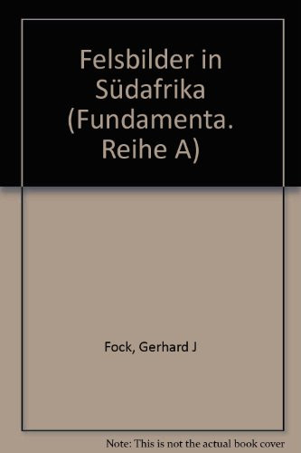 Felsbilder in Südafrika (Fundamenta, Monographien zur Urgeschichte ; Reihe A, Bd. 12) (German Edition)