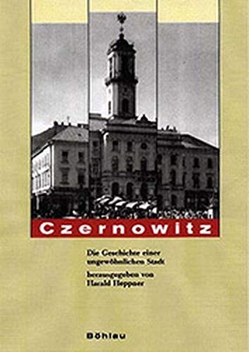 Czernowitz. Die Geschichte einer ungewöhnlichen Stadt.
