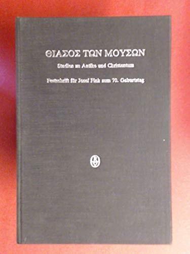 Thiasos ton mouson. Studien zu Antike und Christentum.