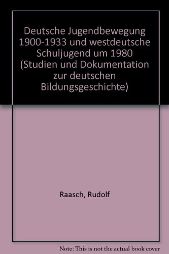 Deutsche Jugendbewegung, 1900-1933 und westdeutsche Schuljugend um 1980: Ein kulturpädagogischer Bericht (Studien und Dokumentationen zur deutschen Bildungsgeschichte) (German Edition)