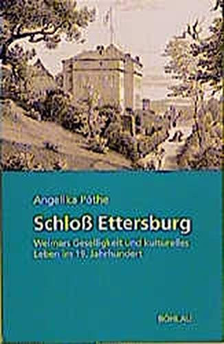 Schloss Ettersburg: Weimars Geselligkeit und kulturelles Leben im 19. Jahrhundert (German Edition)