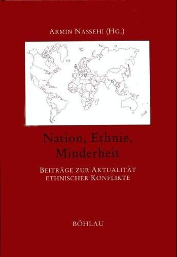 Nation, Ethnie, Minderheit: Beiträge zur Aktualität ethnischer Konfklikte : Georg Weber zum 65. Geburtstag (German Edition)
