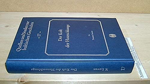 Der Kult der Hausschlange: Eine Studie zur Religionsgeschichte der Letten und Litauer (Quellen und Studien zur baltischen Geschichte) (German Edition)