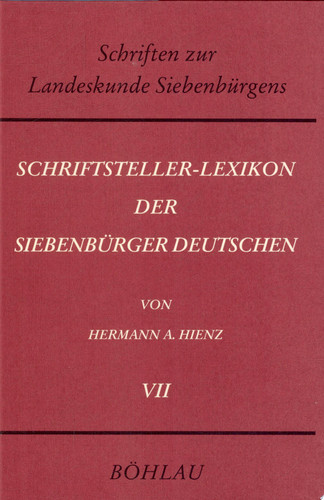 Schriftsteller-Lexikon der Siebenbürger Deutschen bio-bibliographisches Handbuch für Wissenschaft, Dichtung und Publizistik