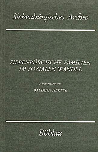 Siebenbürgische Familien im sozialen Wandel. Hrsg. v. Balduin Herter. [Mitarb.] Maja Philippi, Ernst Wagner