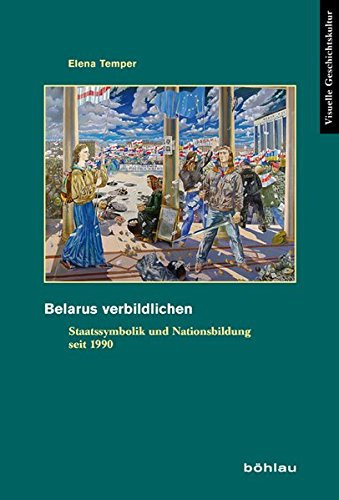 Belarus verbildlichen Staatssymbolik und Nationsbildung seit 1990